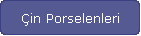 Çin Porselenleri