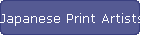 Japanese Print Artists